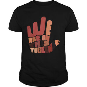 We Are In This Together Hand Black Lives Matter Shirt